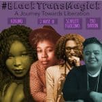 Seattle Theatre Group BlackTransMagick